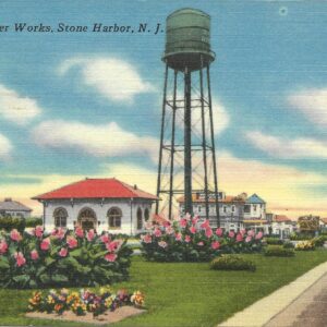 Harlan’s History No. 81 A PICTORIAL REVIEW: THE MUNICIPAL WATER TOWERS & PUMP HOUSES AT STONE HARBOR, NEW JERSEY 1909 TO PRESENT DAY