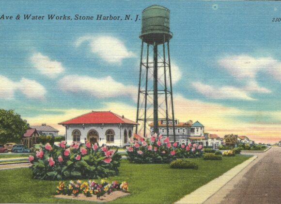 Harlan’s History No. 81 A PICTORIAL REVIEW: THE MUNICIPAL WATER TOWERS & PUMP HOUSES AT STONE HARBOR, NEW JERSEY 1909 TO PRESENT DAY