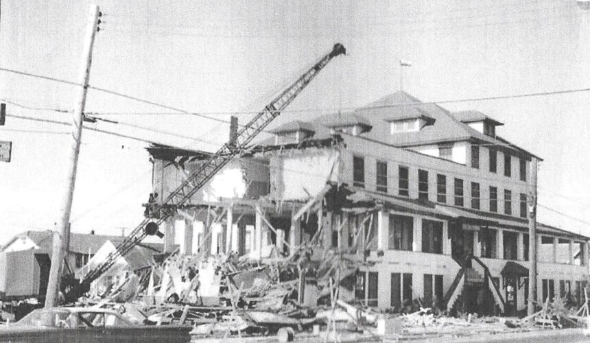 PICTURE OF THE DAY No. 138 – “THE END OF AN ERA: THE SHELTER HAVEN HOTEL BEING DEMOLISHED IN 1961”