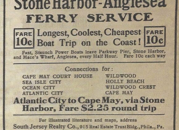 Picture of the Day No. 175 – “STONE HARBOR – ANGLESEA FERRY SERVICE ADVERTISEMENT PUBLISHED – JULY 7, 1911” Picture of the Day No. 175 – “STONE HARBOR – ANGLESEA FERRY SERVICE ADVERTISEMENT PUBLISHED – JULY 7, 1911”